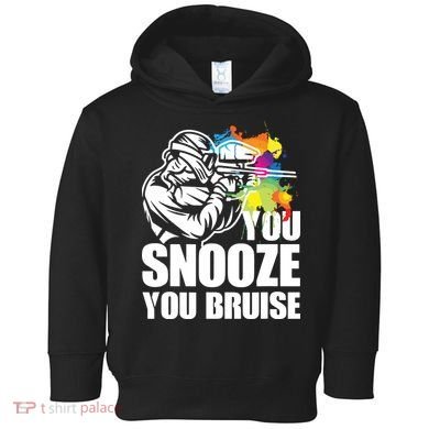 Funny Paintball You Snooze You Bruise Toddler Hoodie