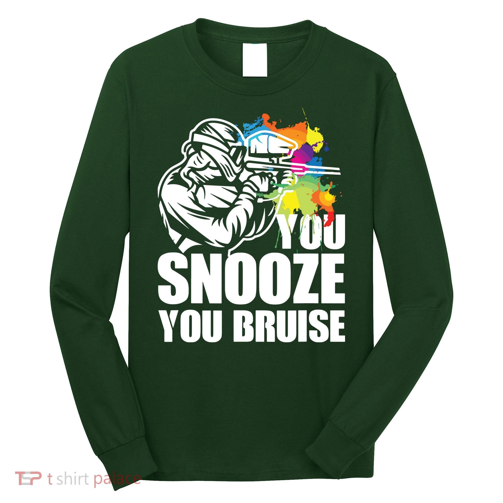 Funny Paintball You Snooze You Bruise Long Sleeve Shirt