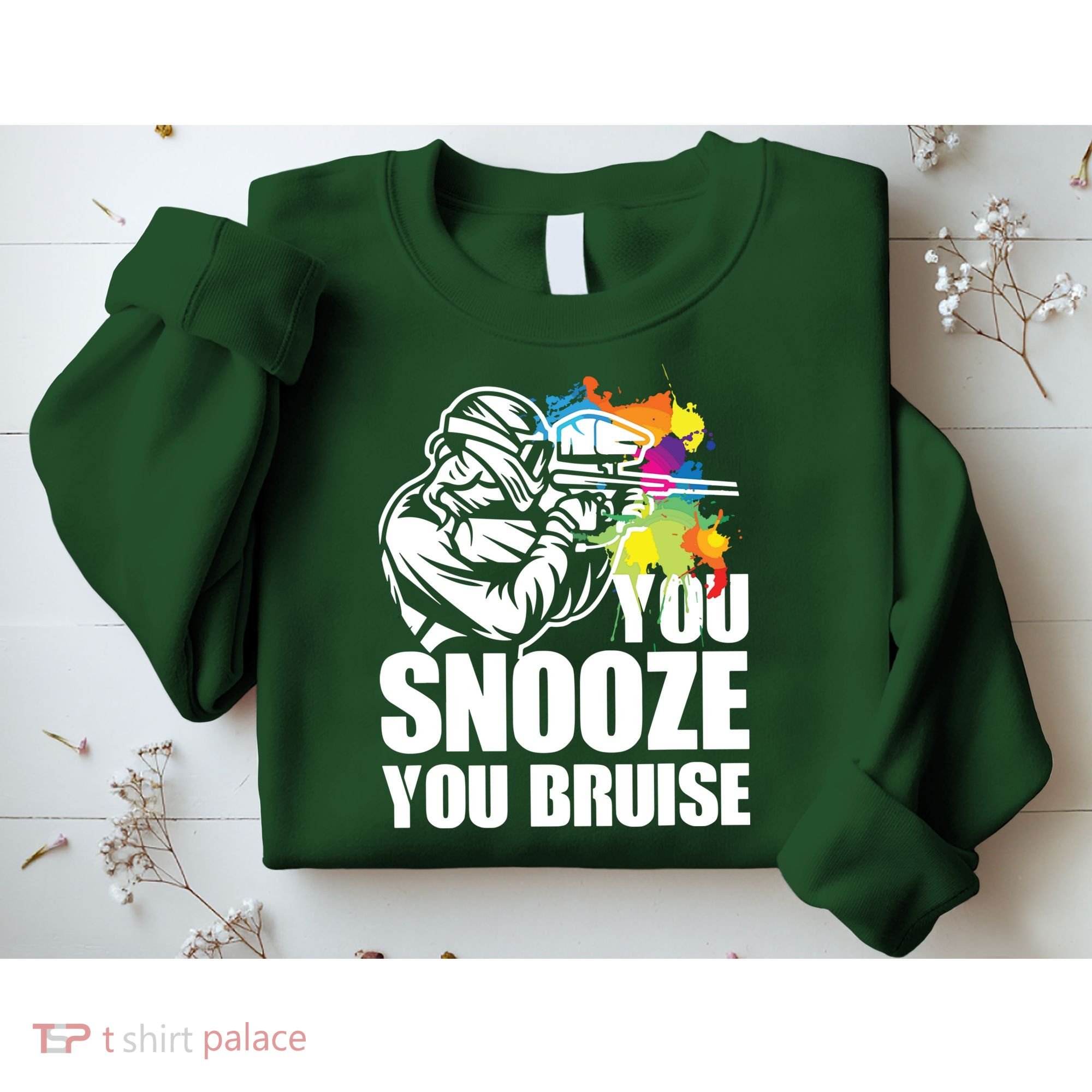 Funny Paintball You Snooze You Bruise Sweatshirt