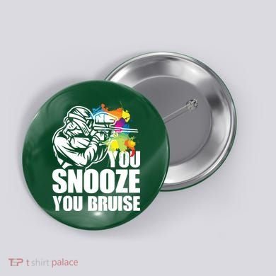 Funny Paintball You Snooze You Bruise Button
