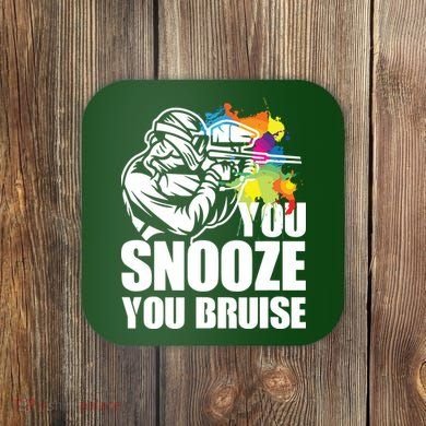 Funny Paintball You Snooze You Bruise Coaster