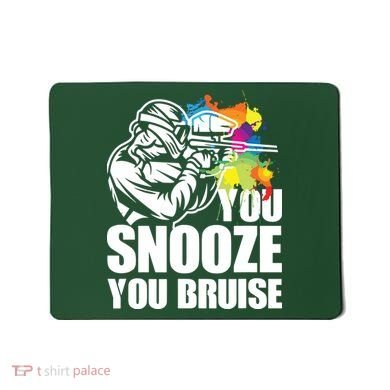 Funny Paintball You Snooze You Bruise Mousepad