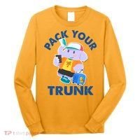 Funny Pack Your Trunk Elephant Long Sleeve Shirt thumb 0