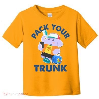 Funny Pack Your Trunk Elephant Toddler T-Shirt