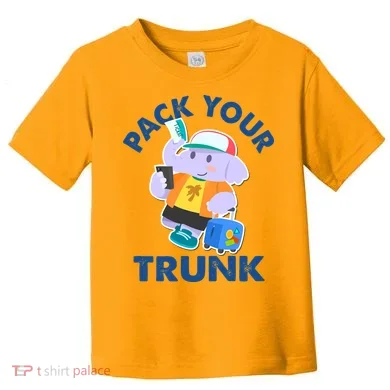 Funny Pack Your Trunk Elephant Toddler T-Shirt