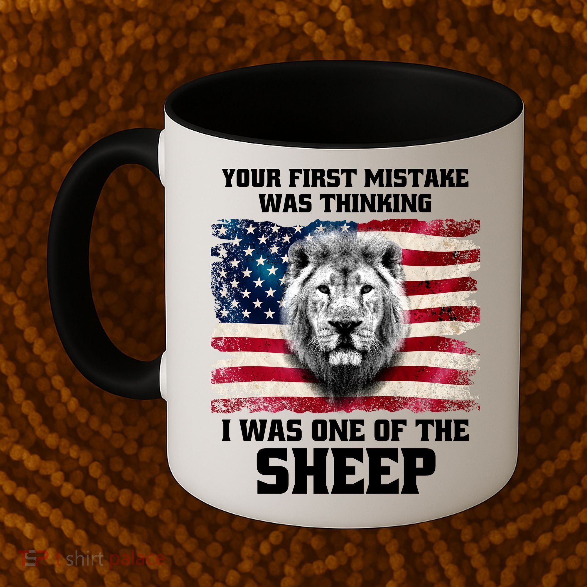 Freedom Patriot Your First Mistake Was Thinking I Was One Of The Sheep Coffee Mug