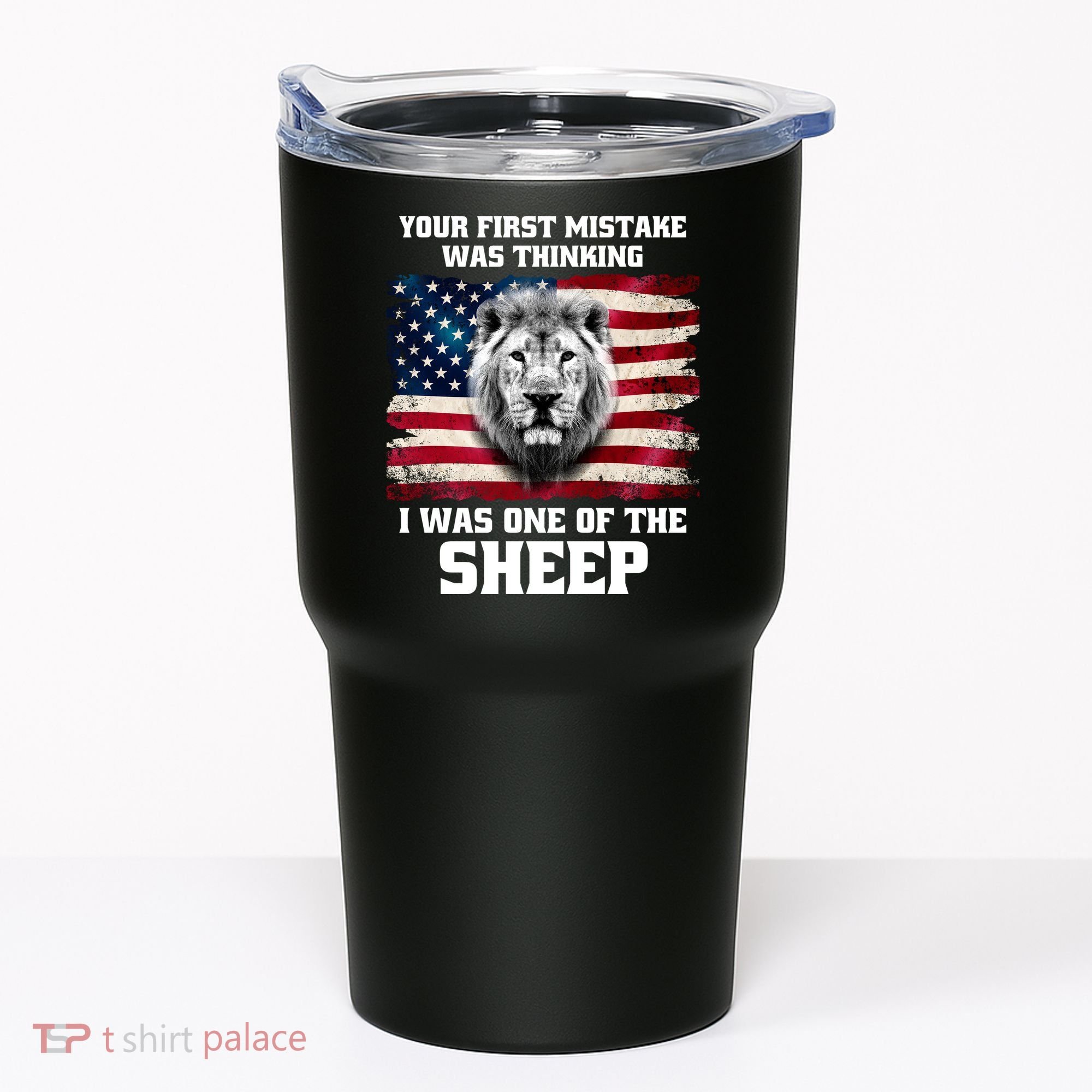 Freedom Patriot Your First Mistake Was Thinking I Was One Of The Sheep Tumbler
