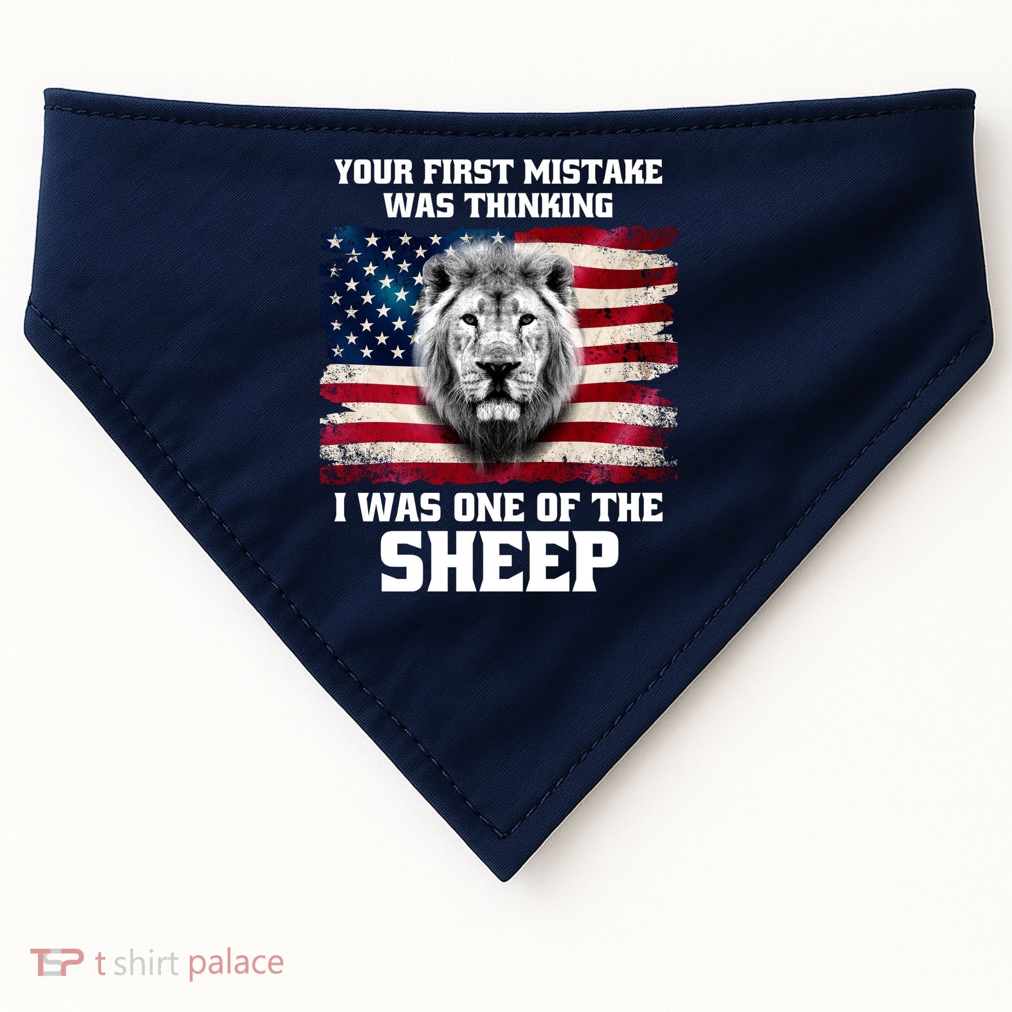 Freedom Patriot Your First Mistake Was Thinking I Was One Of The Sheep USA-Made Doggie Bandana