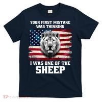 Freedom Patriot Your First Mistake Was Thinking I Was One Of The Sheep T-Shirt thumb 0