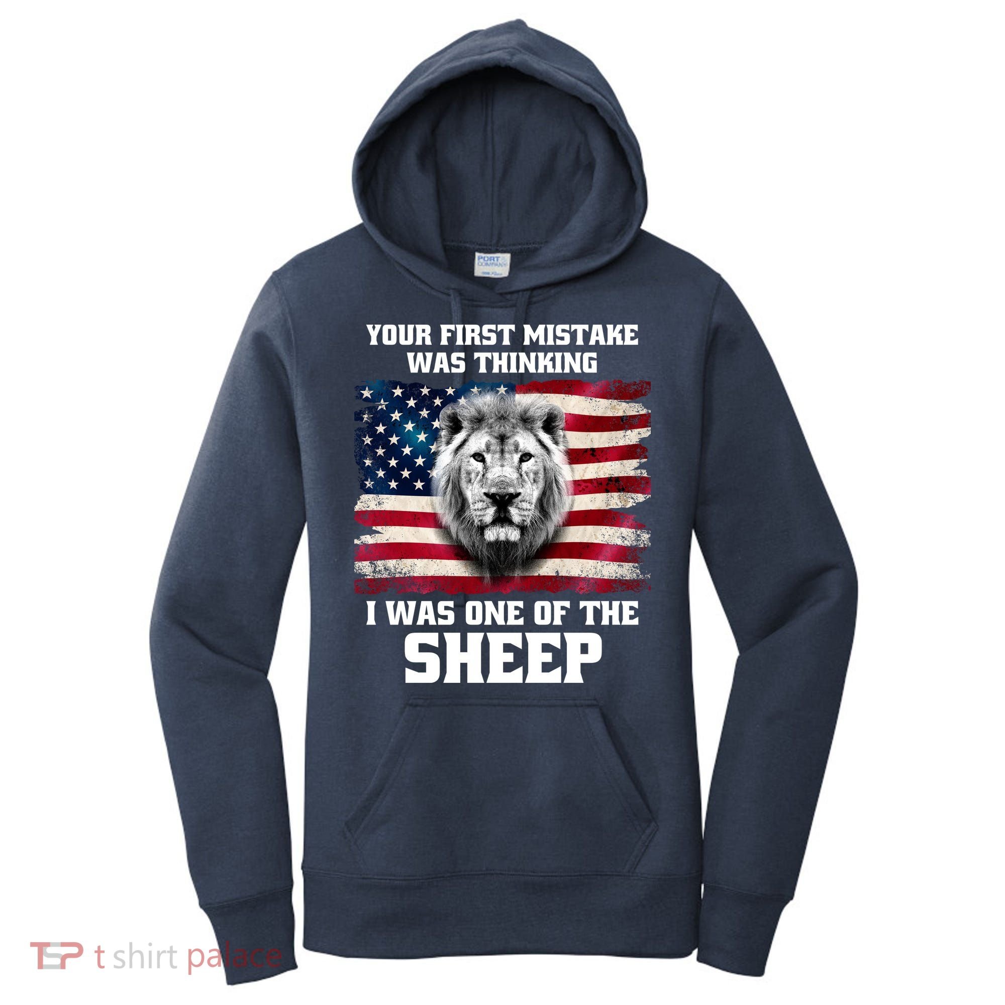 Freedom Patriot Your First Mistake Was Thinking I Was One Of The Sheep Women's Hoodie