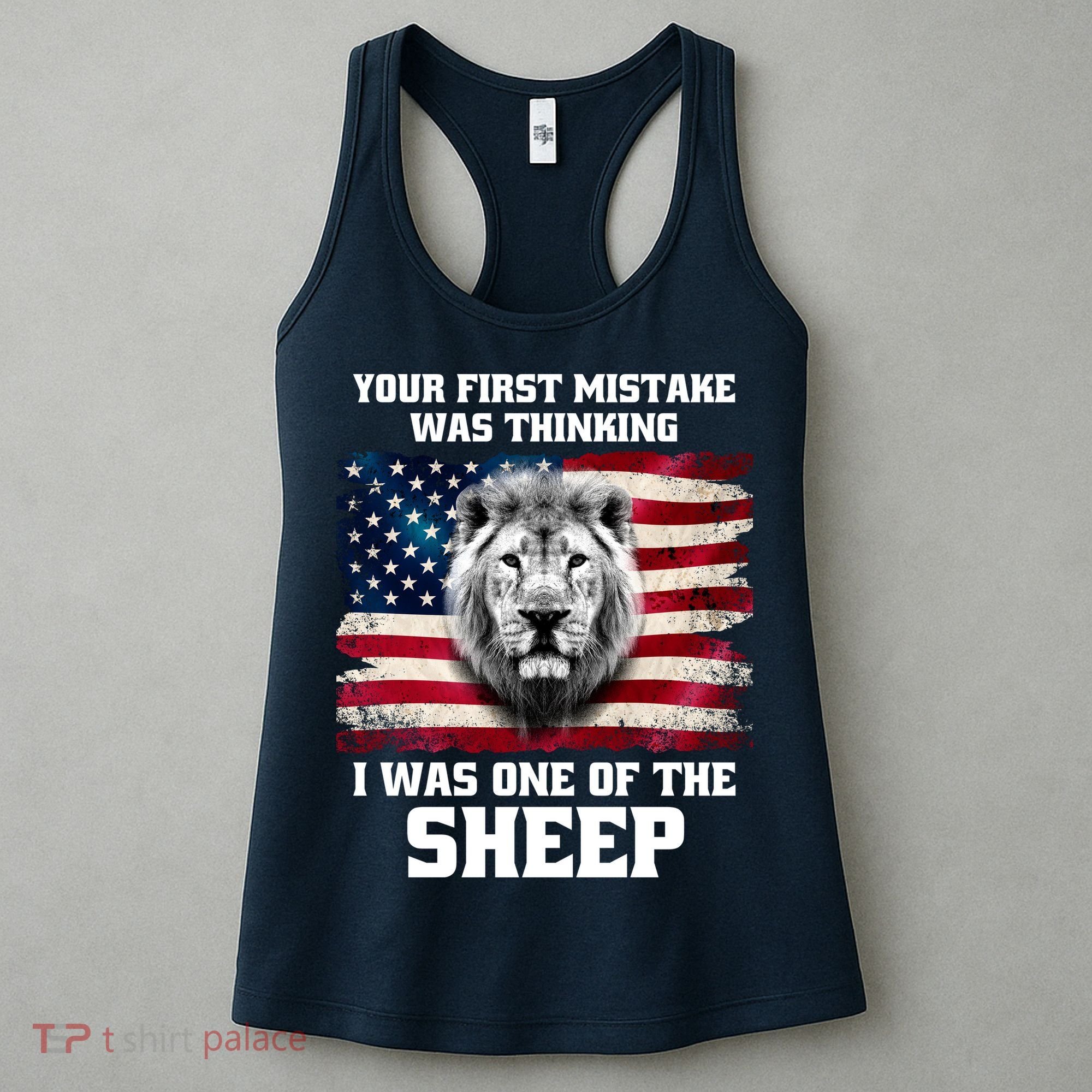 Freedom Patriot Your First Mistake Was Thinking I Was One Of The Sheep Women's Tank Top