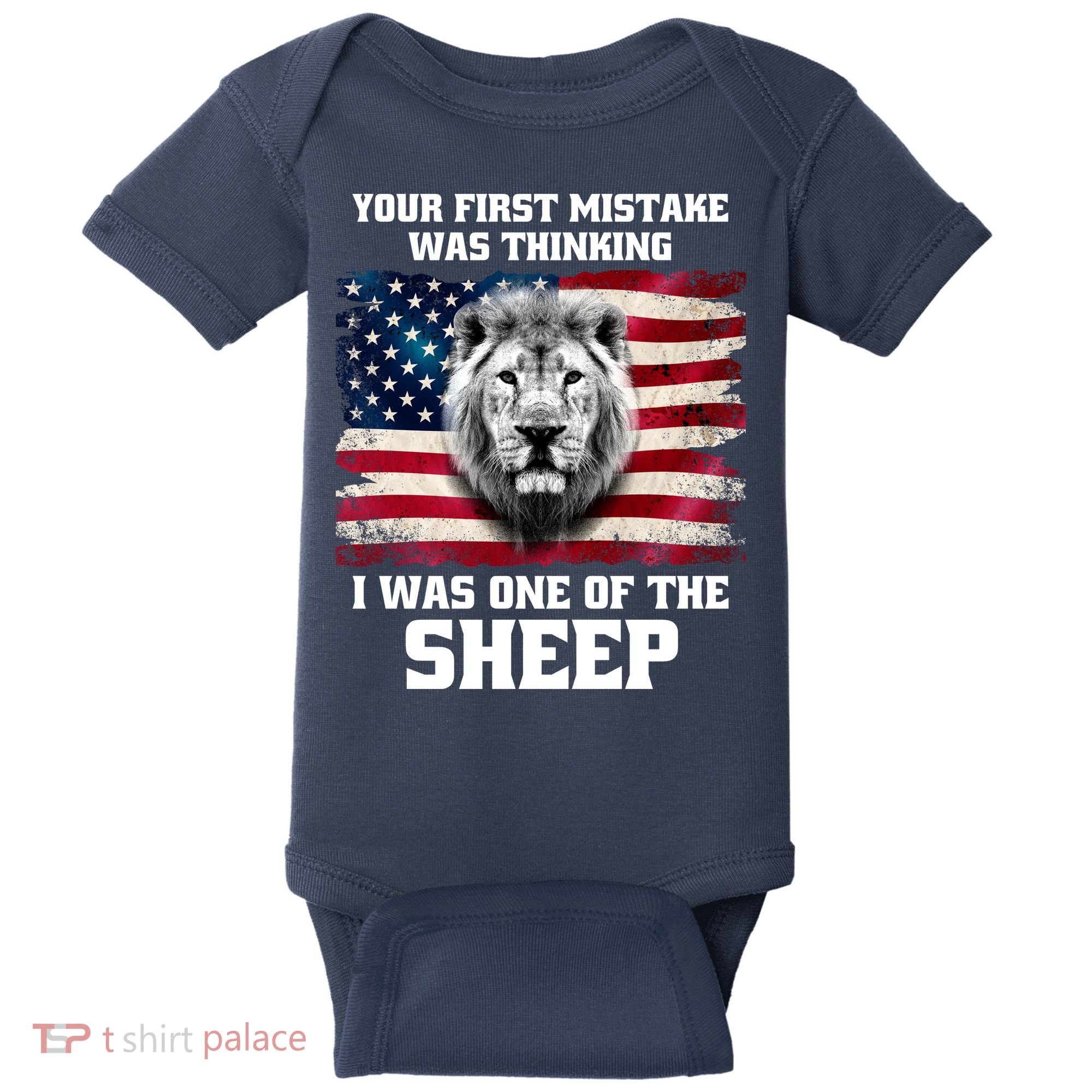 Freedom Patriot Your First Mistake Was Thinking I Was One Of The Sheep Baby Bodysuit