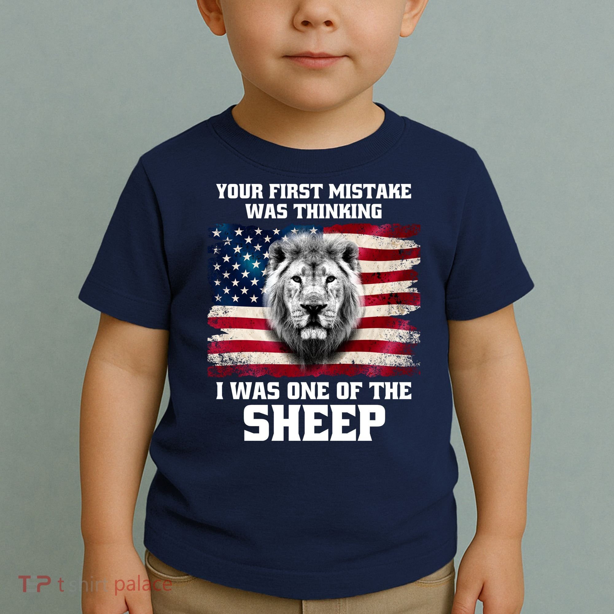 Freedom Patriot Your First Mistake Was Thinking I Was One Of The Sheep Toddler T-Shirt