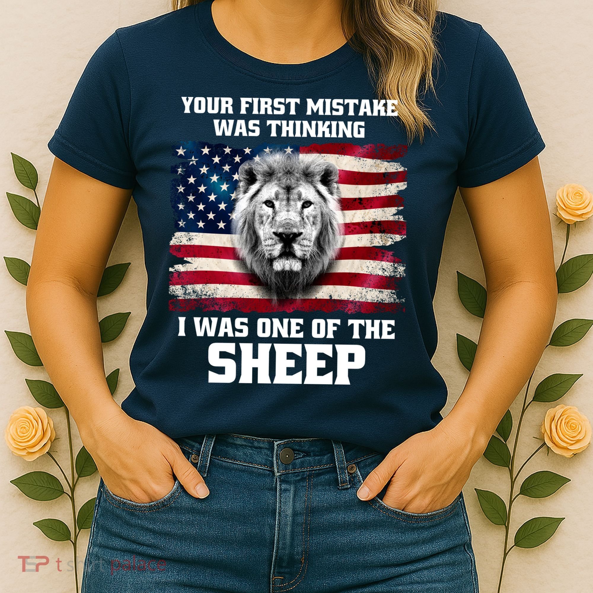 Freedom Patriot Your First Mistake Was Thinking I Was One Of The Sheep Women's T-Shirt