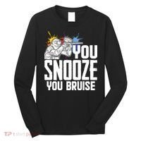 Funny Paintball You Snooze You Bruise Long Sleeve Shirt thumb 0
