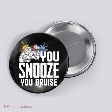 Funny Paintball You Snooze You Bruise Button