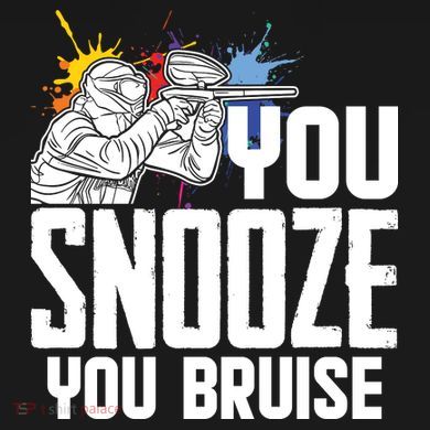 Funny Paintball You Snooze You Bruise Button