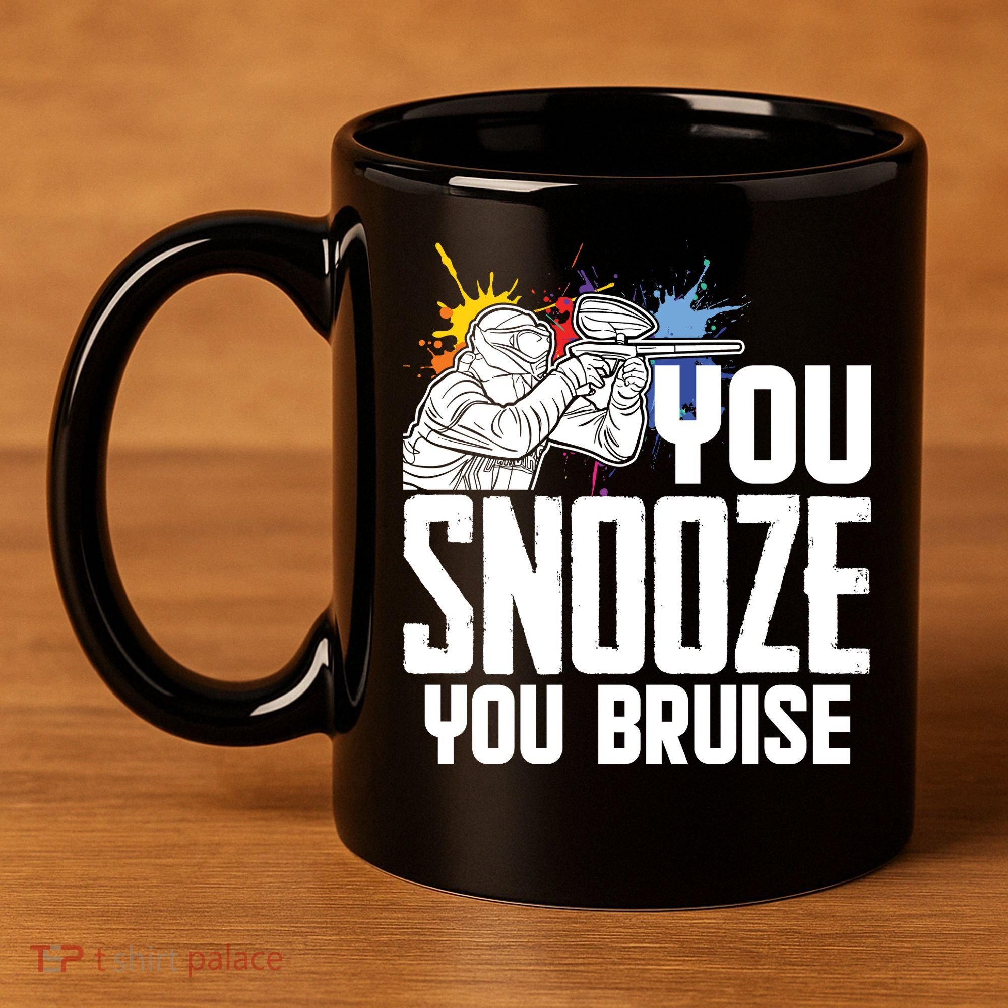 Funny Paintball You Snooze You Bruise 11oz C Handle Ceramic Mug