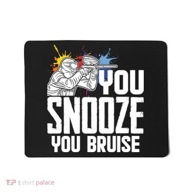 Funny Paintball You Snooze You Bruise Mousepad