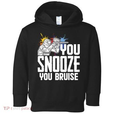 Funny Paintball You Snooze You Bruise Toddler Hoodie