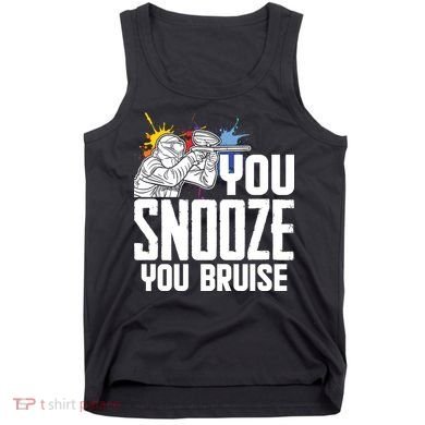 Funny Paintball You Snooze You Bruise Tank Top