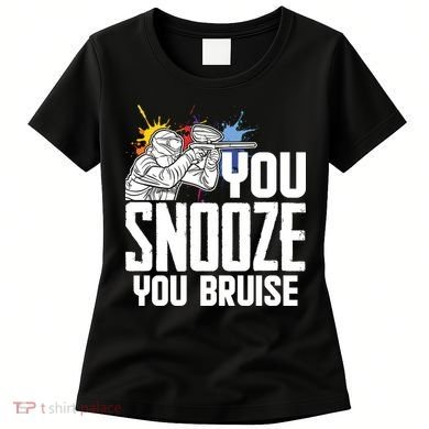 Funny Paintball You Snooze You Bruise Women's T-Shirt