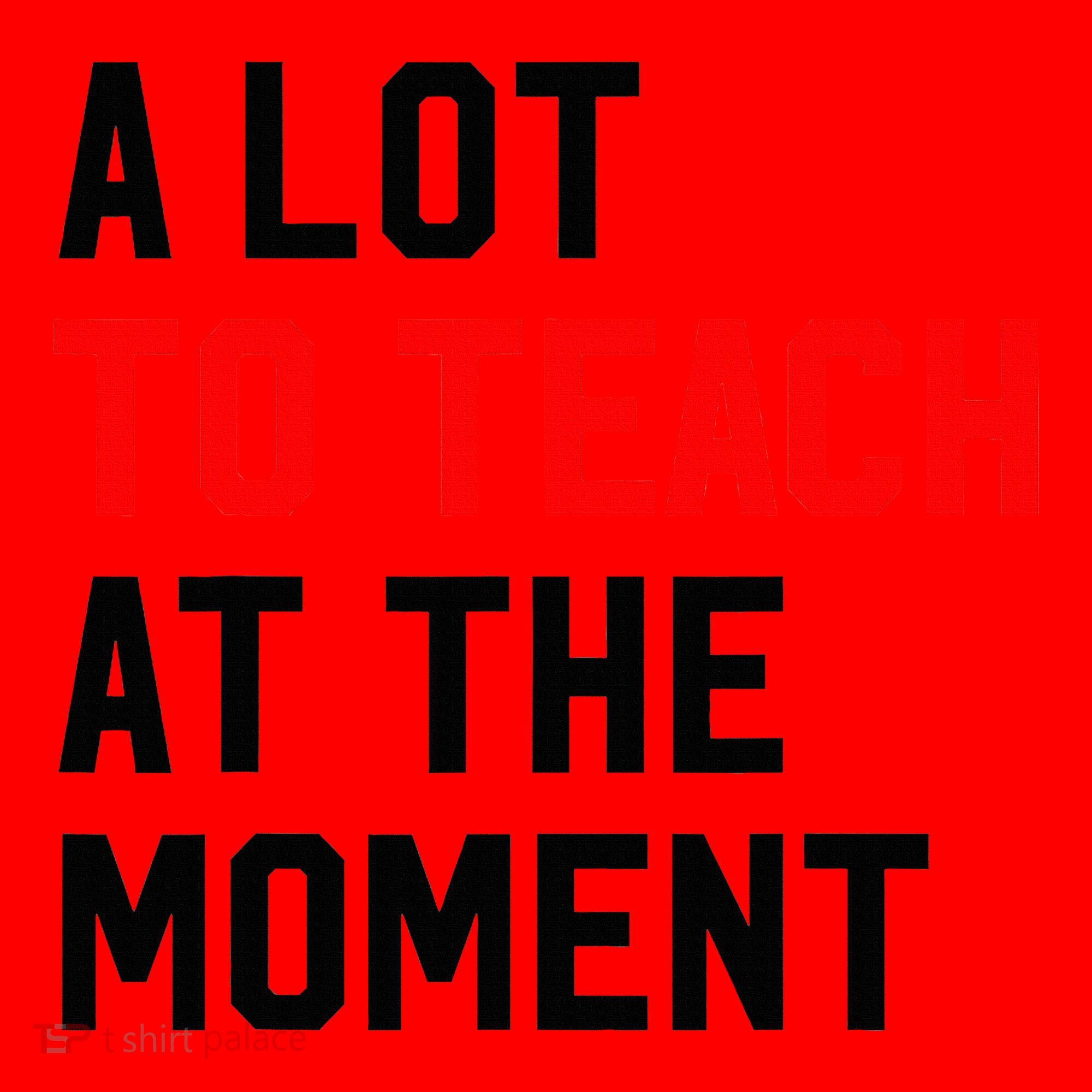 Funny Quote A Lot To Teach At The Moment Teacher Santa Hat