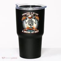 Funny Quote Cremation Is My Last Hope For A Smoking Hot Body Tumbler thumb 0