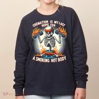 Funny Quote Cremation Is My Last Hope For A Smoking Hot Body Women's Sweatshirt thumb 0
