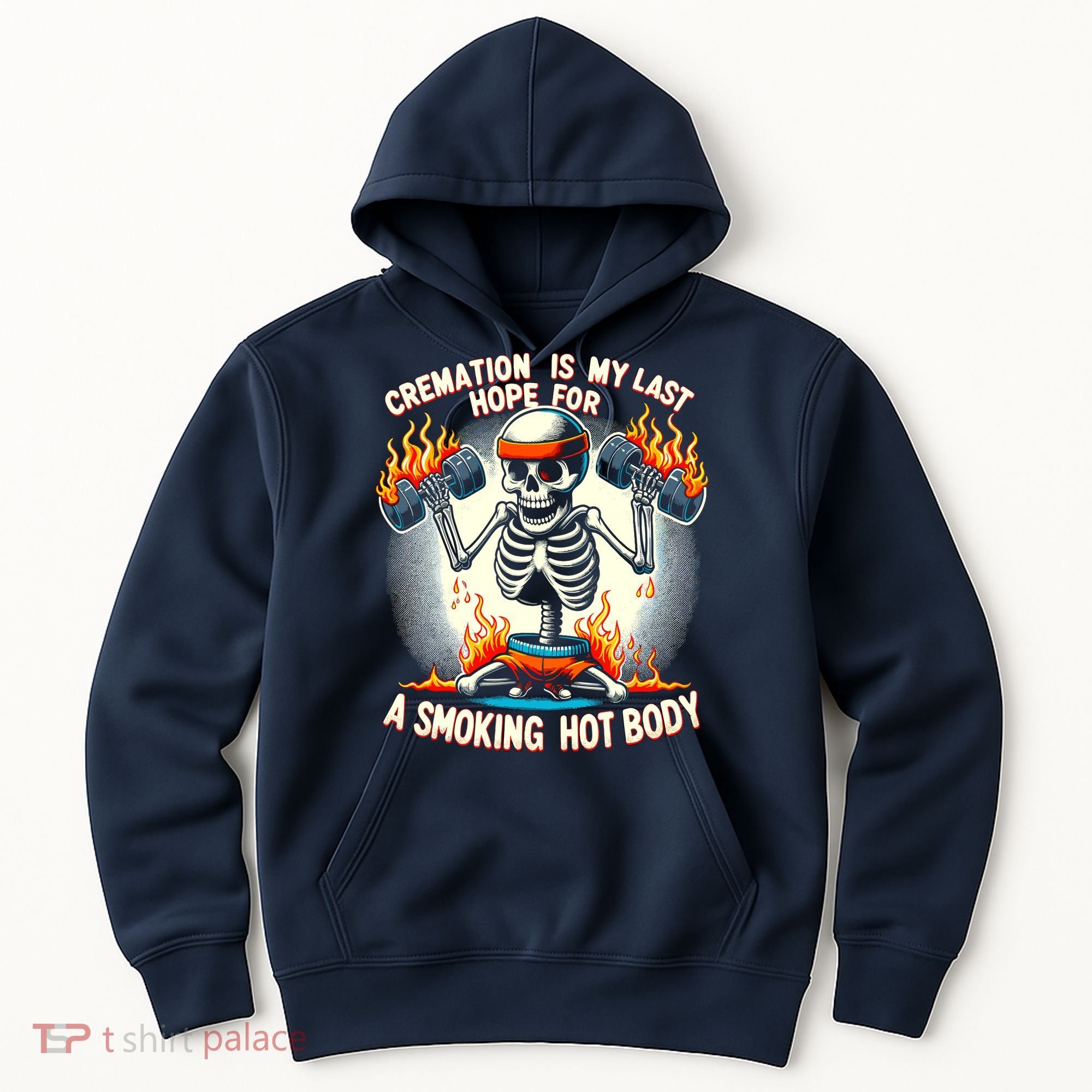 Funny Quote Cremation Is My Last Hope For A Smoking Hot Body Hoodie