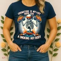 Funny Quote Cremation Is My Last Hope For A Smoking Hot Body Women's T-Shirt thumb 2