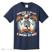 Funny Quote Cremation Is My Last Hope For A Smoking Hot Body Kids T-Shirt thumb 0