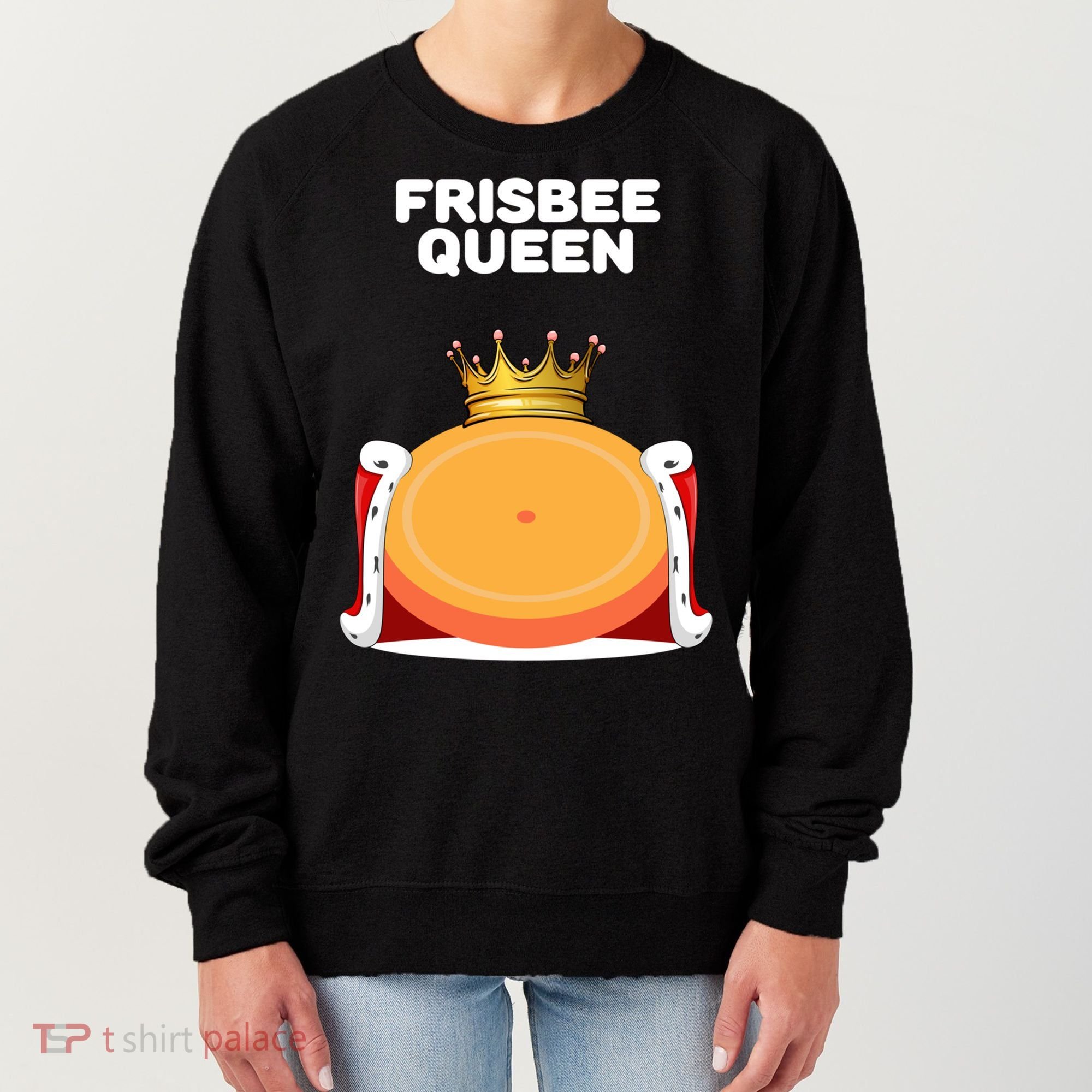 Frisbee Queen Frisbee Gift Frisbee Meaningful Gift Women's Sweatshirt
