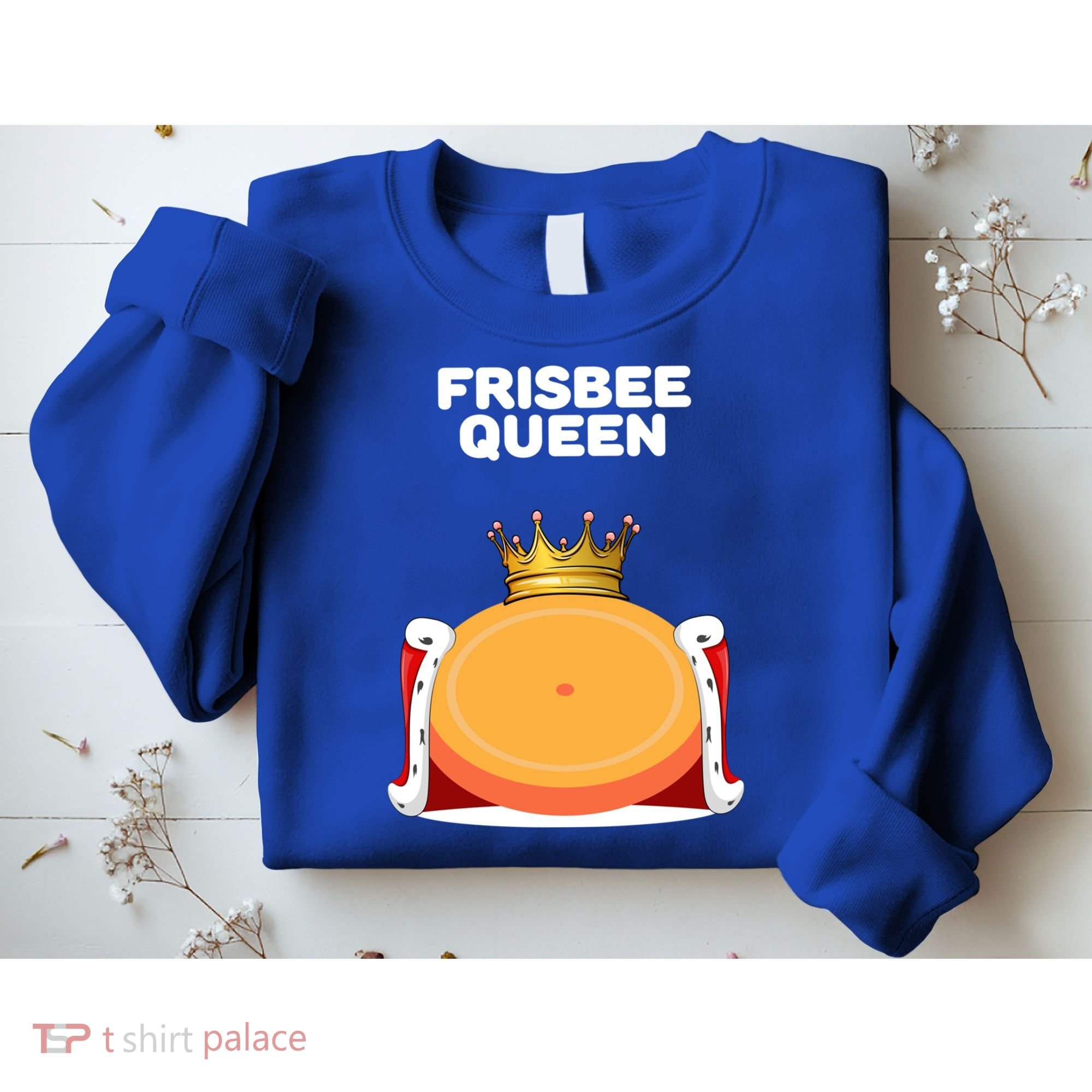 Frisbee Queen Frisbee Gift Frisbee Meaningful Gift Sweatshirt
