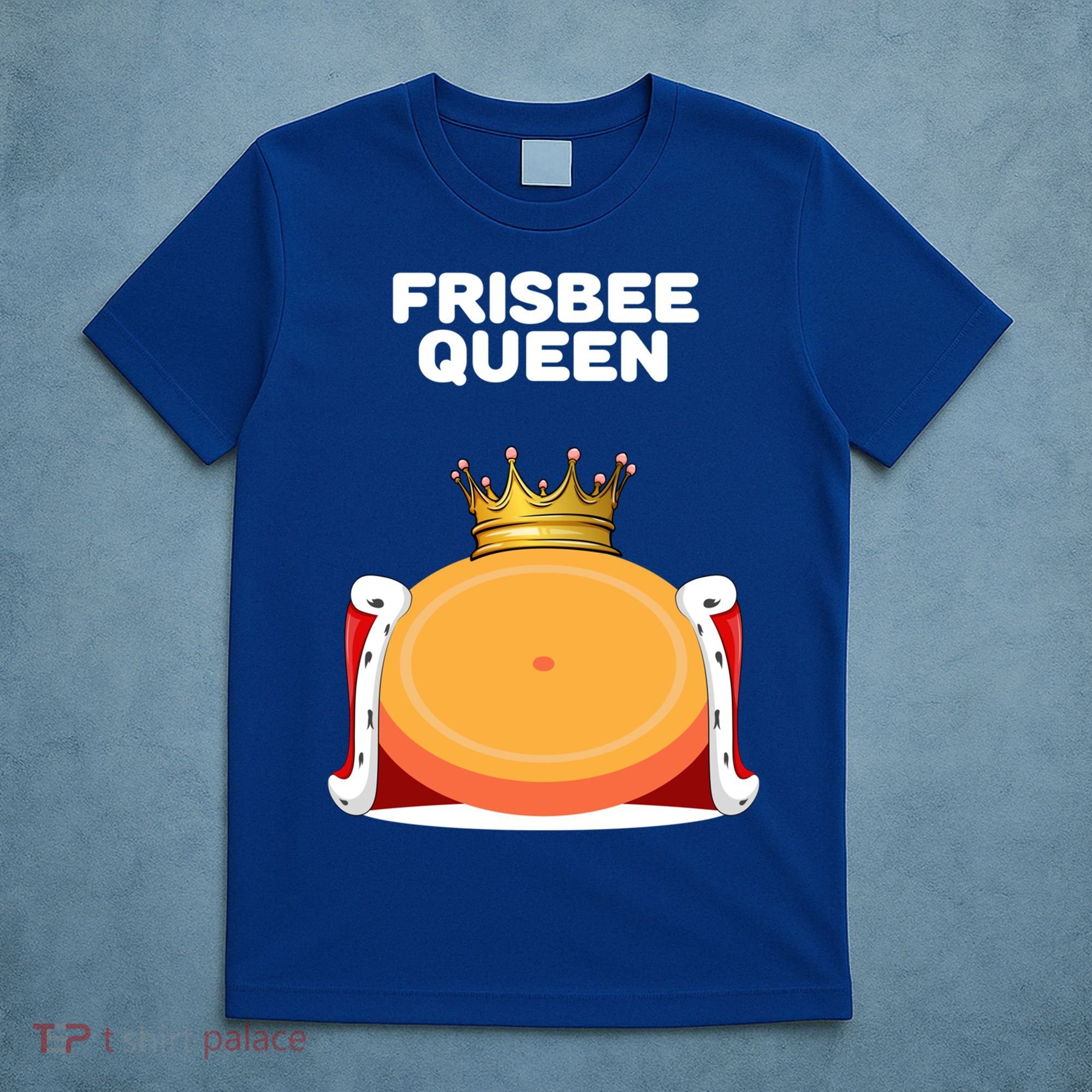 Frisbee Queen Frisbee Gift Frisbee Meaningful Gift T-Shirt