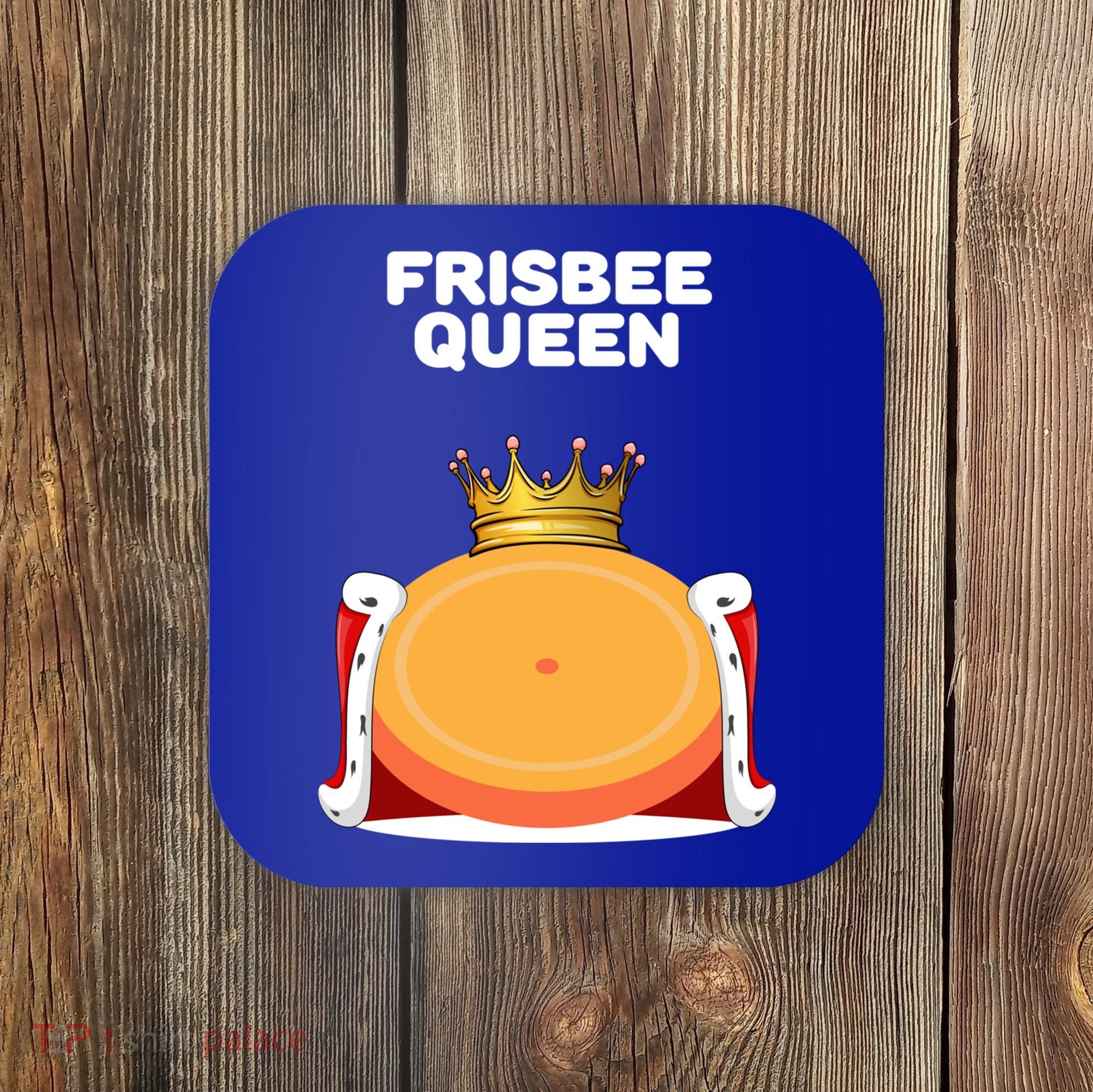 Frisbee Queen Frisbee Gift Frisbee Meaningful Gift Coaster