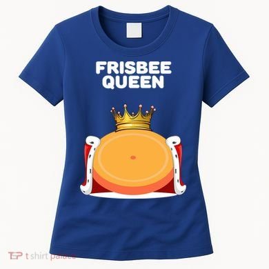 Frisbee Queen Frisbee Gift Frisbee Meaningful Gift Women's T-Shirt