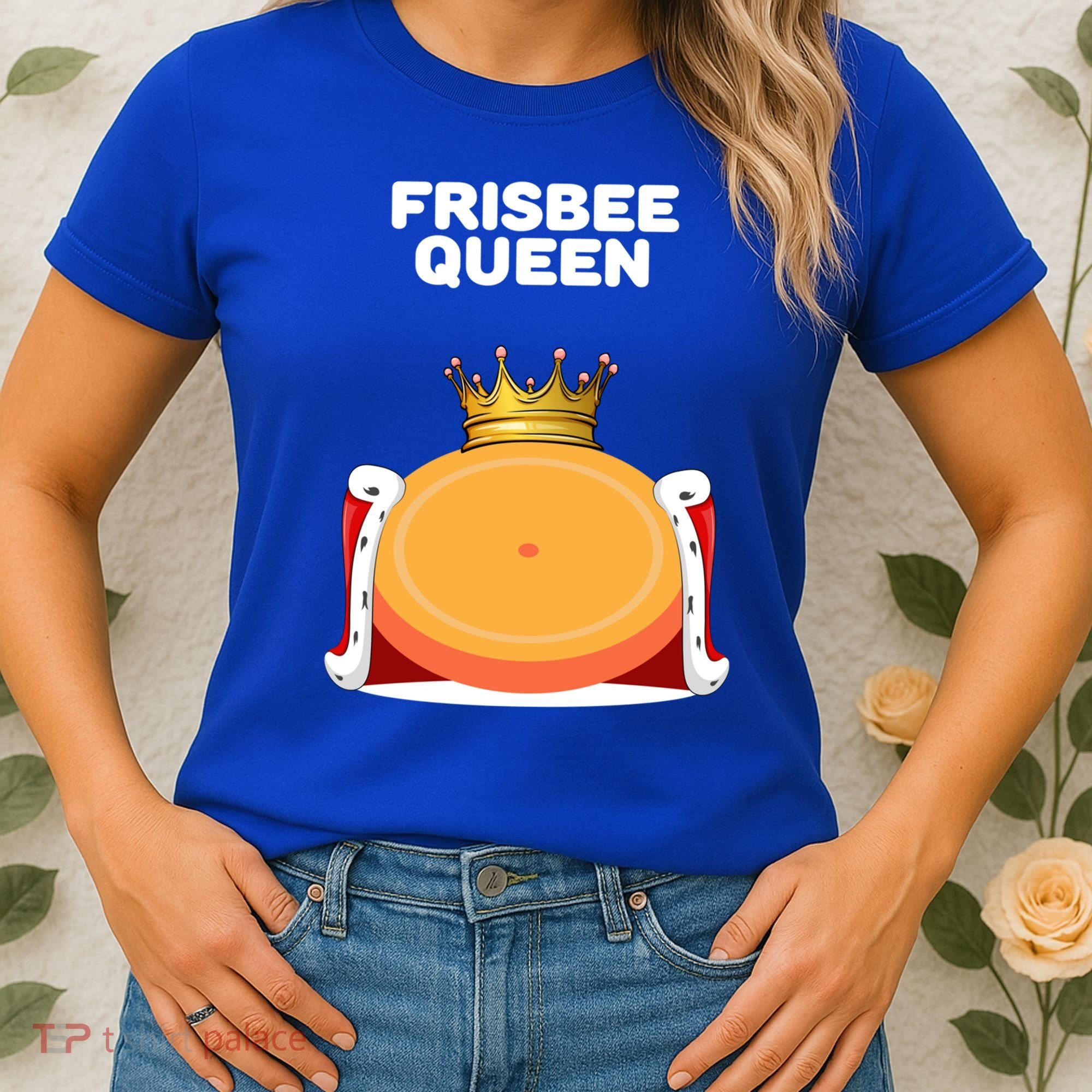 Frisbee Queen Frisbee Gift Frisbee Meaningful Gift Women's T-Shirt
