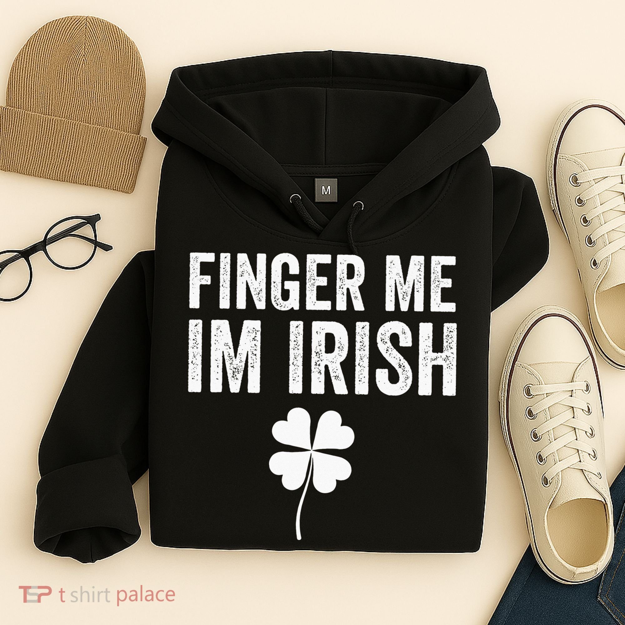 funny quote Finger Me I'm Irish St Patrick’s Day Hoodie