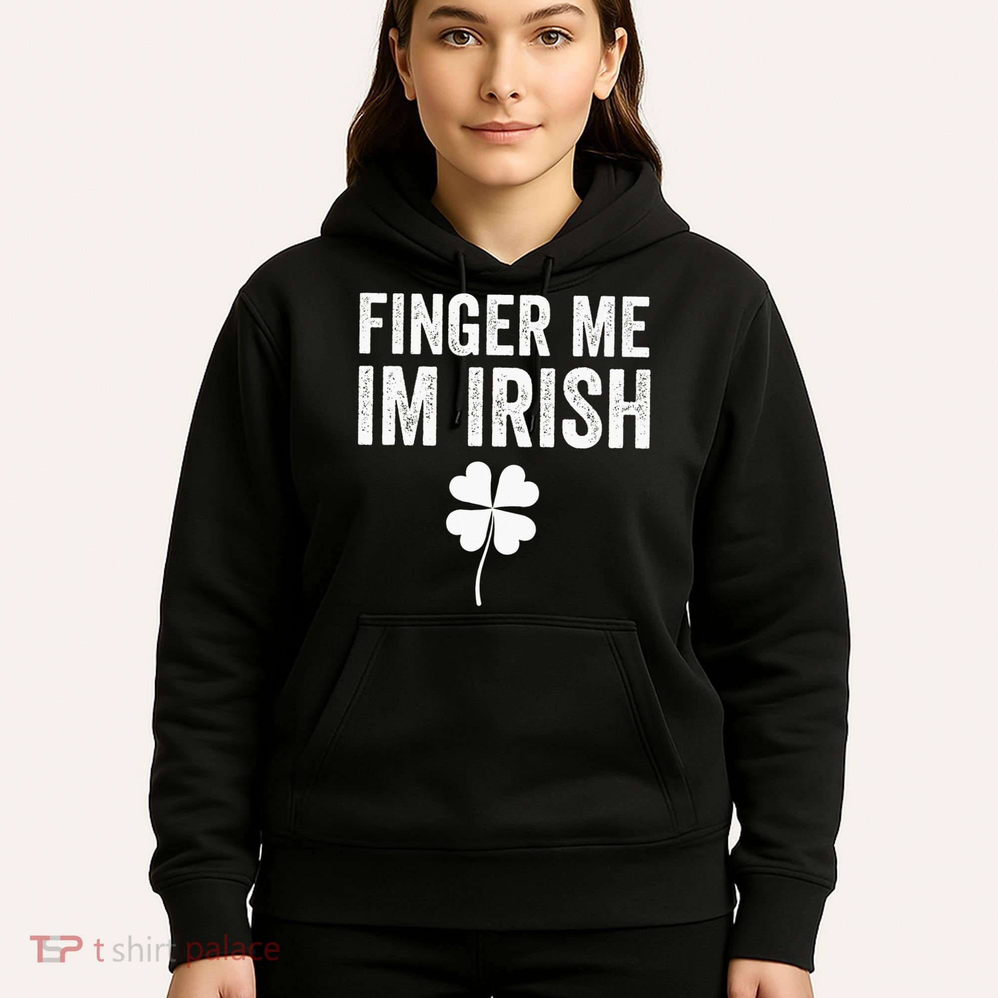 funny quote Finger Me I'm Irish St Patrick’s Day Hoodie