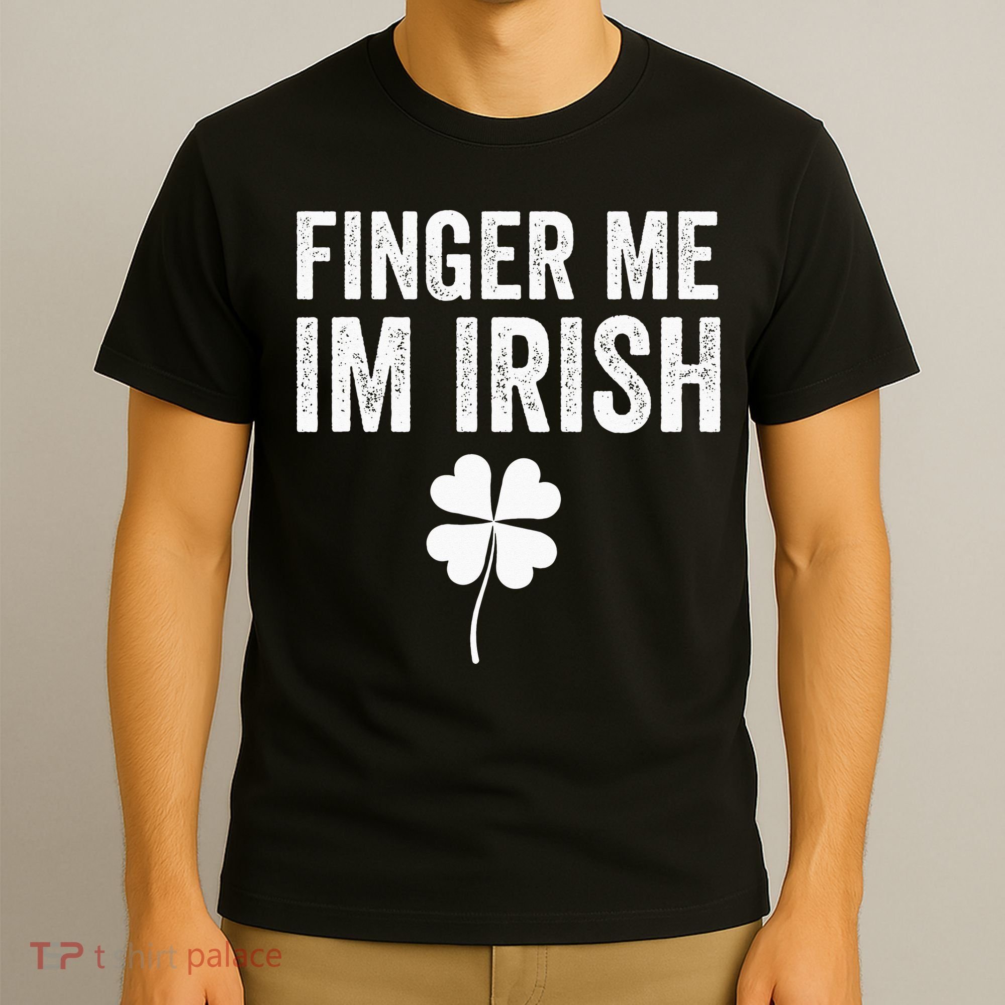 funny quote Finger Me I'm Irish St Patrick’s Day T-Shirt