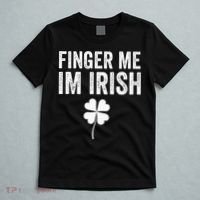 funny quote Finger Me I'm Irish St Patrick’s Day T-Shirt thumb 5