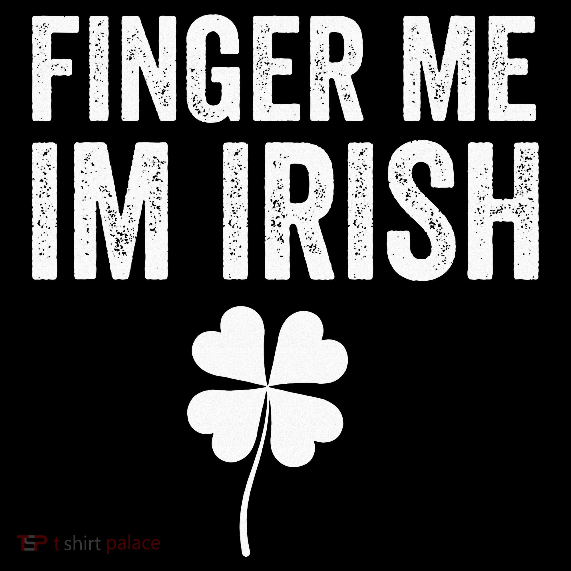 funny quote Finger Me I'm Irish St Patrick’s Day Women's Hoodie