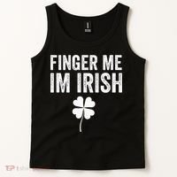 funny quote Finger Me I'm Irish St Patrick’s Day Tank Top thumb 2