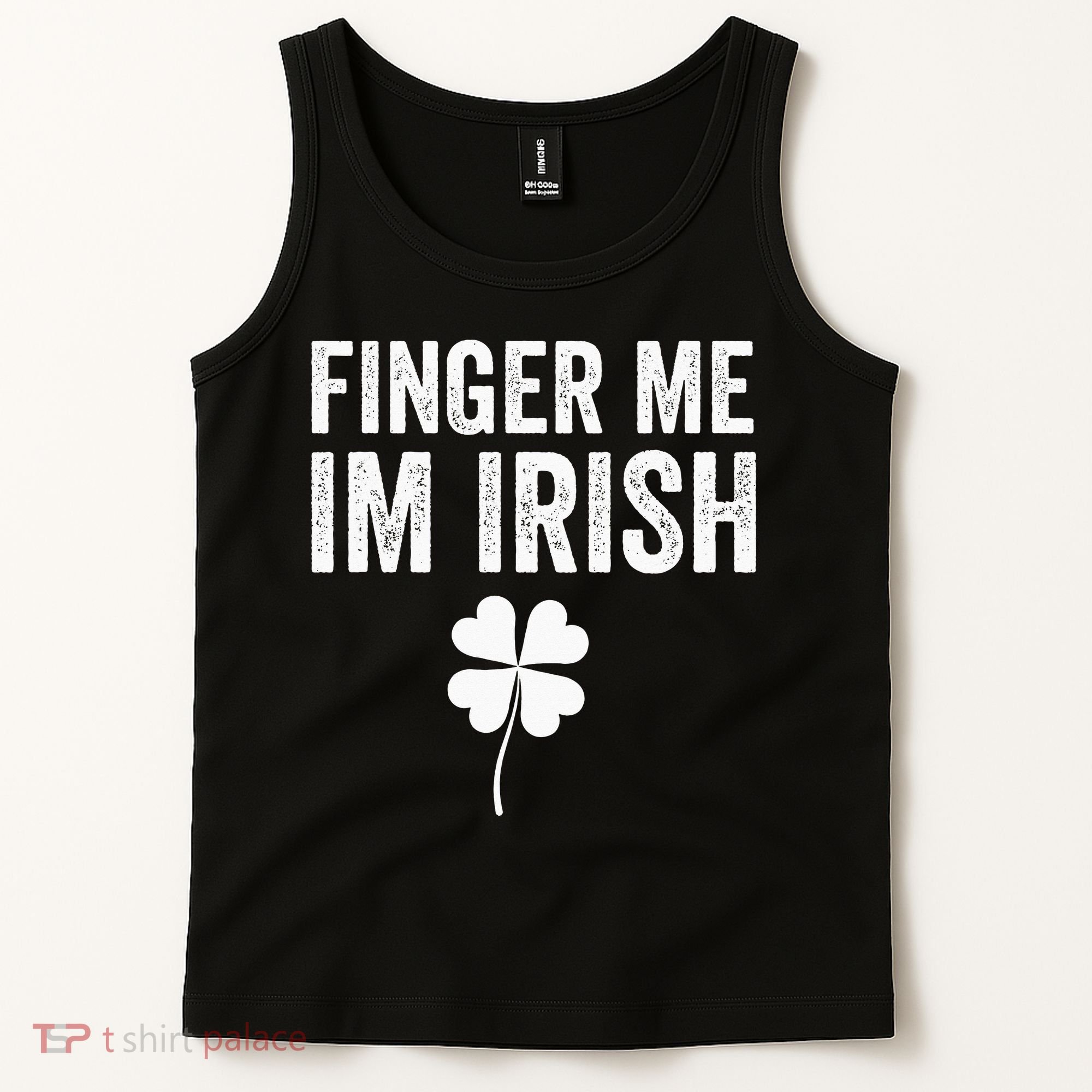 funny quote Finger Me I'm Irish St Patrick’s Day Tank Top