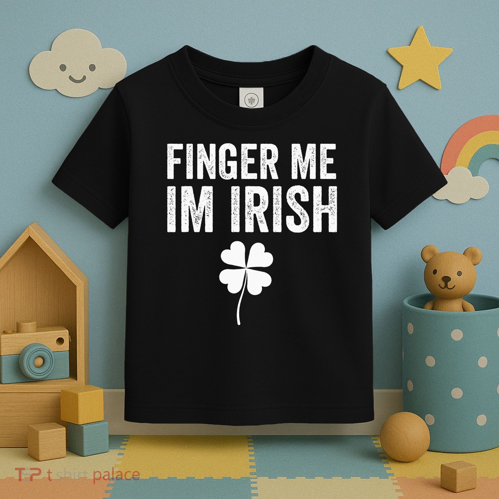 funny quote Finger Me I'm Irish St Patrick’s Day Toddler T-Shirt