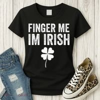 funny quote Finger Me I'm Irish St Patrick’s Day Women's T-Shirt thumb 3