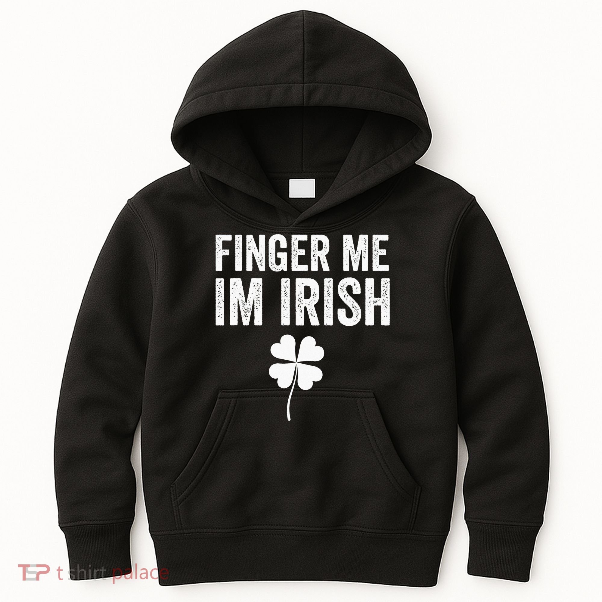 funny quote Finger Me I'm Irish St Patrick’s Day Kids Hoodie