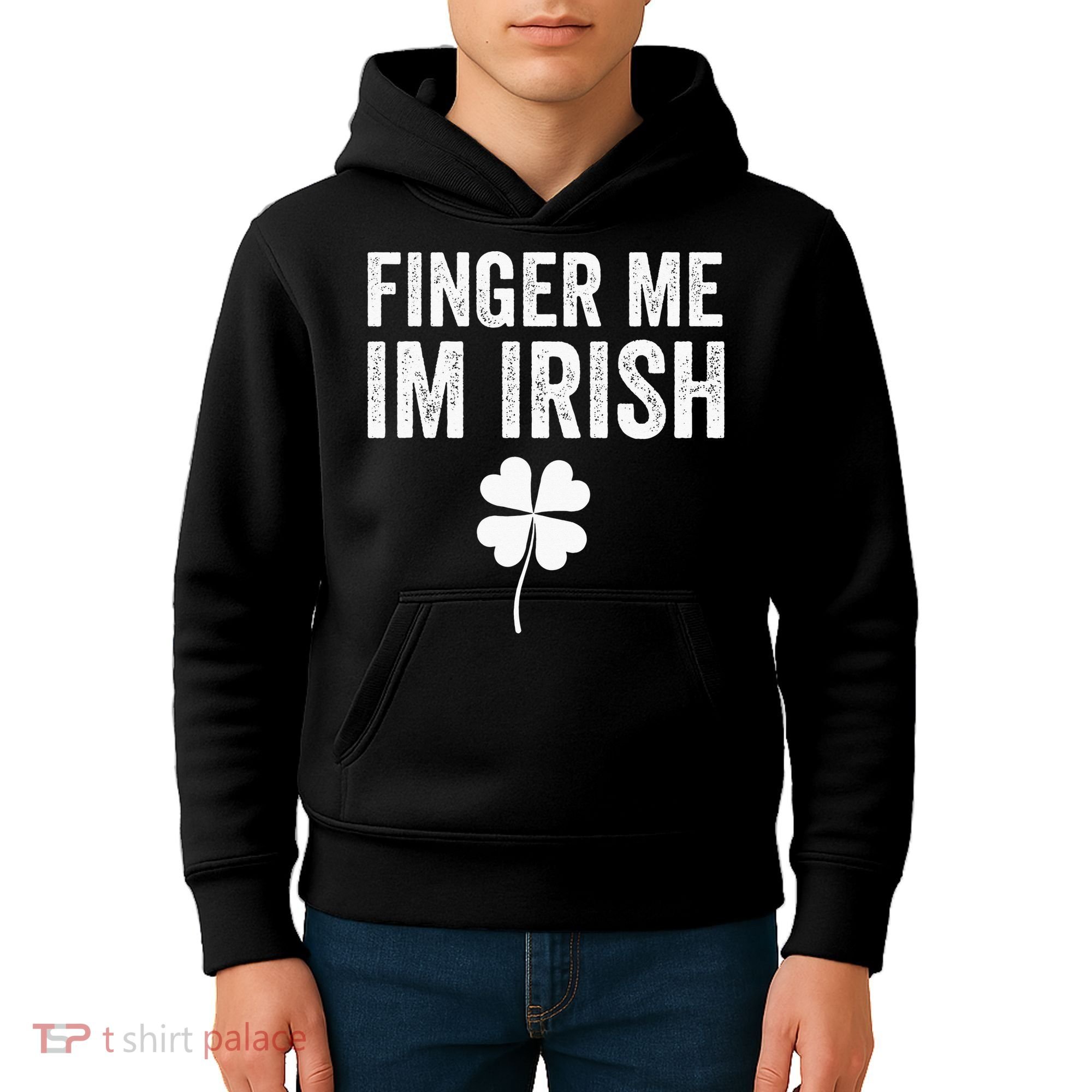 funny quote Finger Me I'm Irish St Patrick’s Day Kids Hoodie