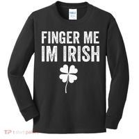 funny quote Finger Me I'm Irish St Patrick’s Day Kids Long Sleeve Shirt thumb 0